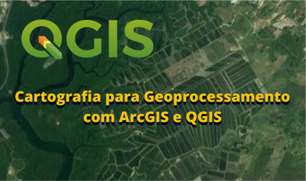 Cartografia para Geoprocessamento com ArcGIS e QGIS