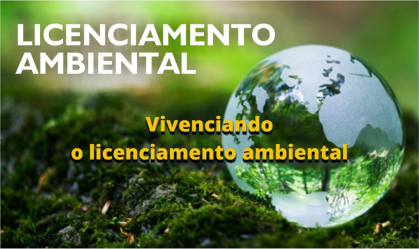 Vivenciando o licenciamento ambiental