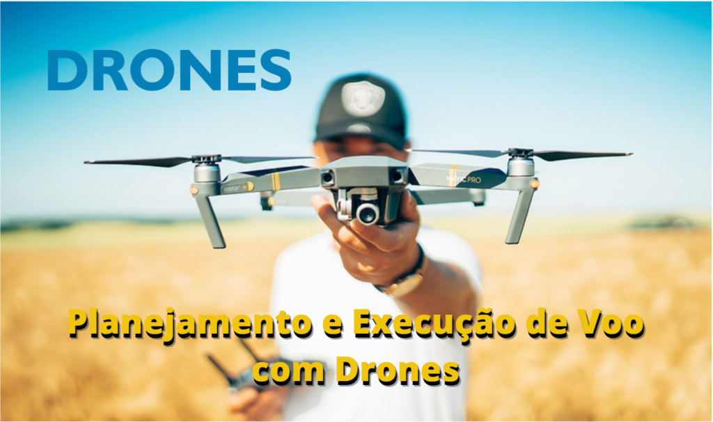 Planejamento e Execução de Voo com Drones*