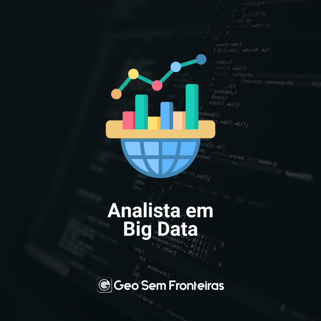 Analista em Big Data - Geo Sem Fronteiras