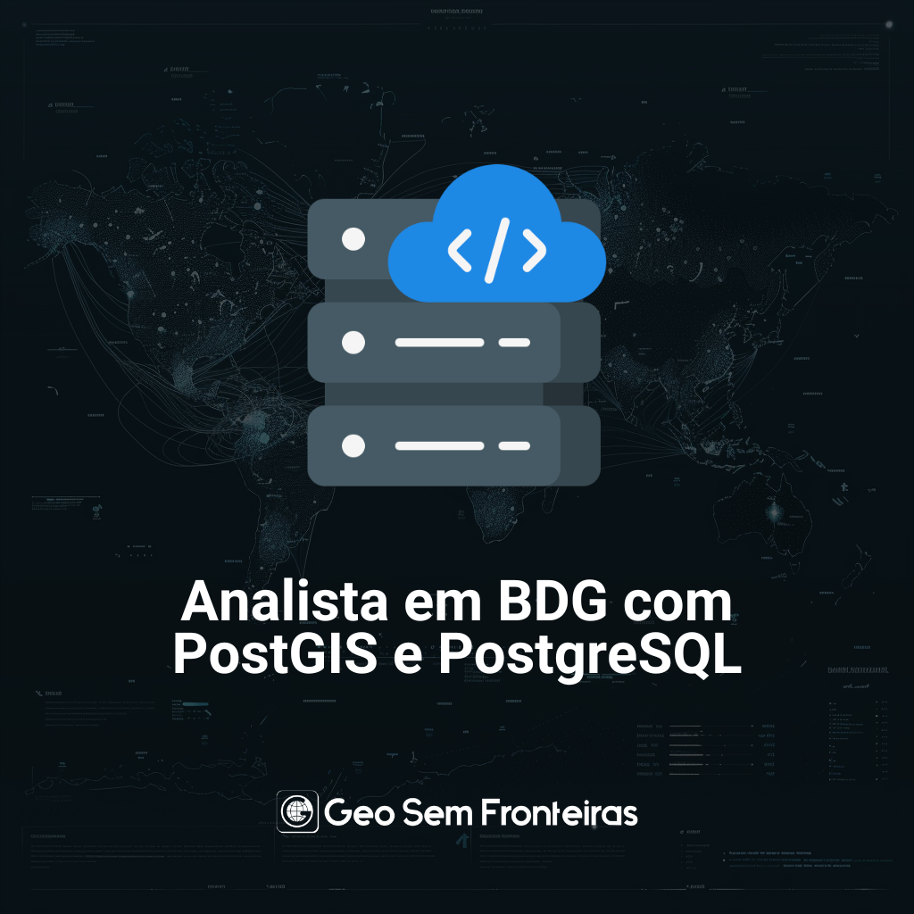 BDG com PostGIS e PostgreSQL - Geo Sem Fronteiras
