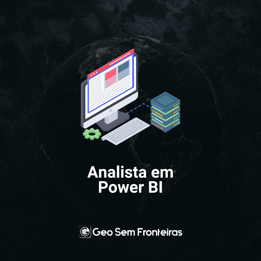 Analista em Power BI - Geo Sem Fronteiras