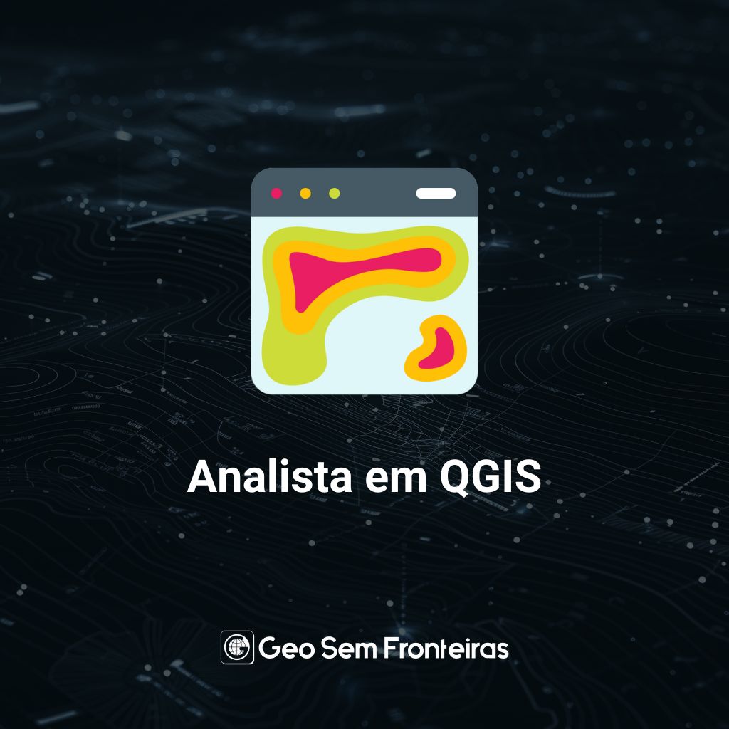 Analista em QGIS - Geo Sem Fronteiras