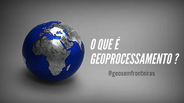 O que é Geoprocessamento?