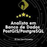 Analista em BDG com PostGIS e PostgreSQL